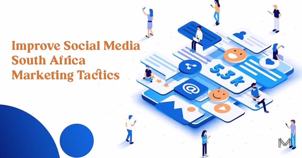 Improve Social Media South Africa Marketing Tactics